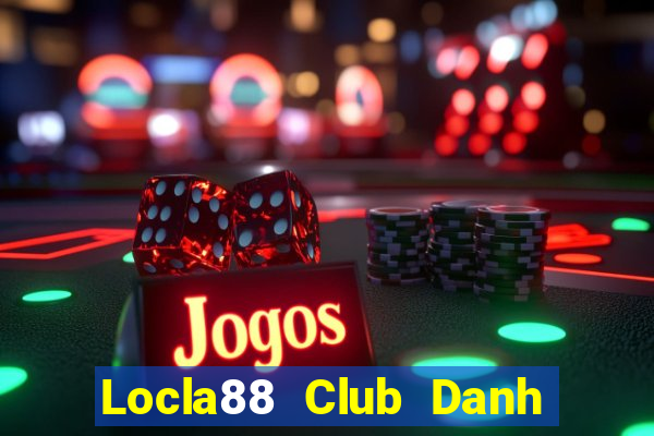 Locla88 Club Danh Bai Sanh Rong