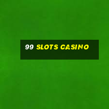 99 slots casino