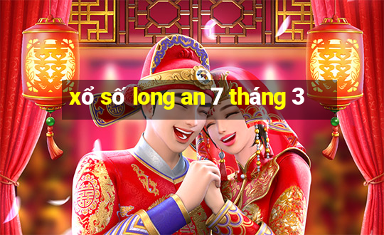 xổ số long an 7 tháng 3