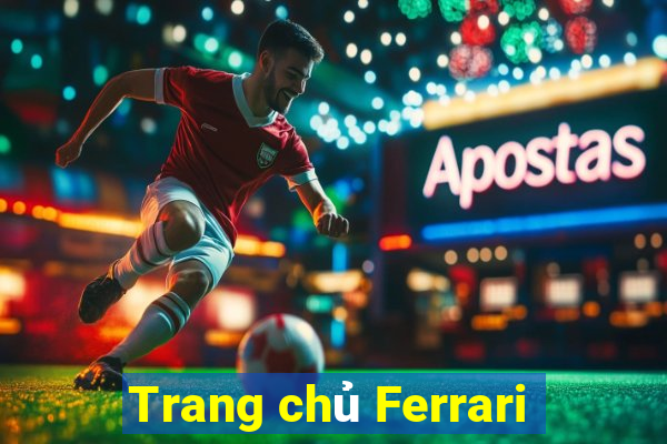 Trang chủ Ferrari