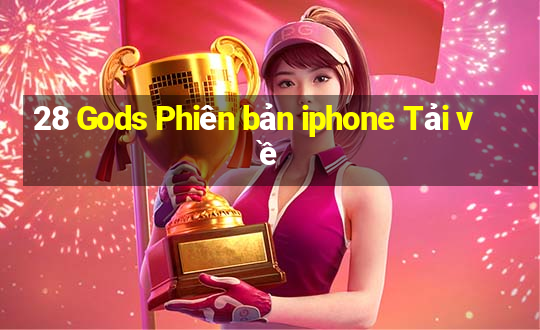 28 Gods Phiên bản iphone Tải về