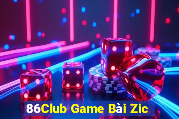 86Club Game Bài Zic