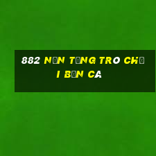 882 Nền tảng trò chơi bắn cá