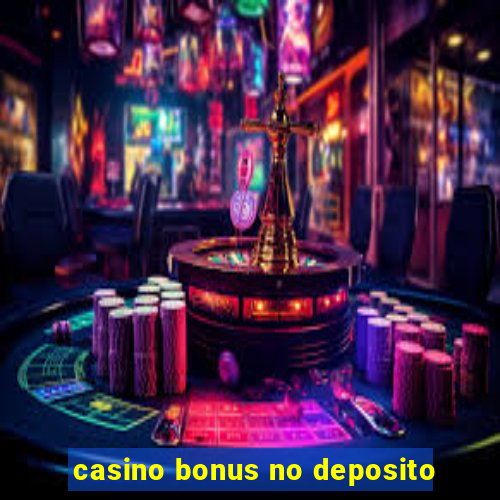 casino bonus no deposito