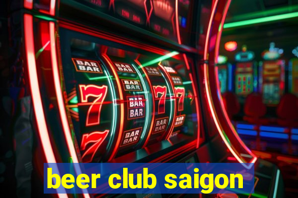 beer club saigon