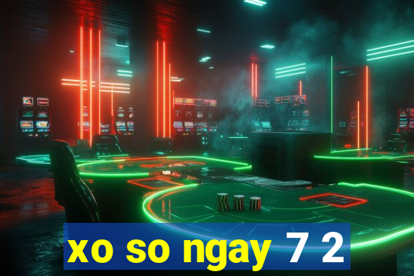 xo so ngay 7 2