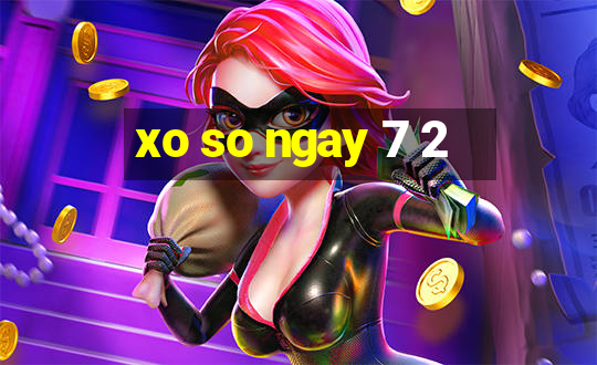 xo so ngay 7 2