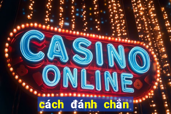 cách đánh chắn cao thủ