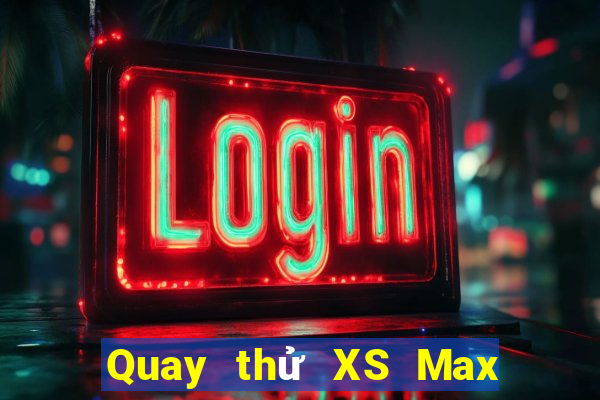 Quay thử XS Max 4D ngày 15