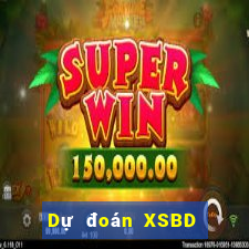 Dự đoán XSBD ngày 10