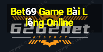 Bet69 Game Bài Liêng Online