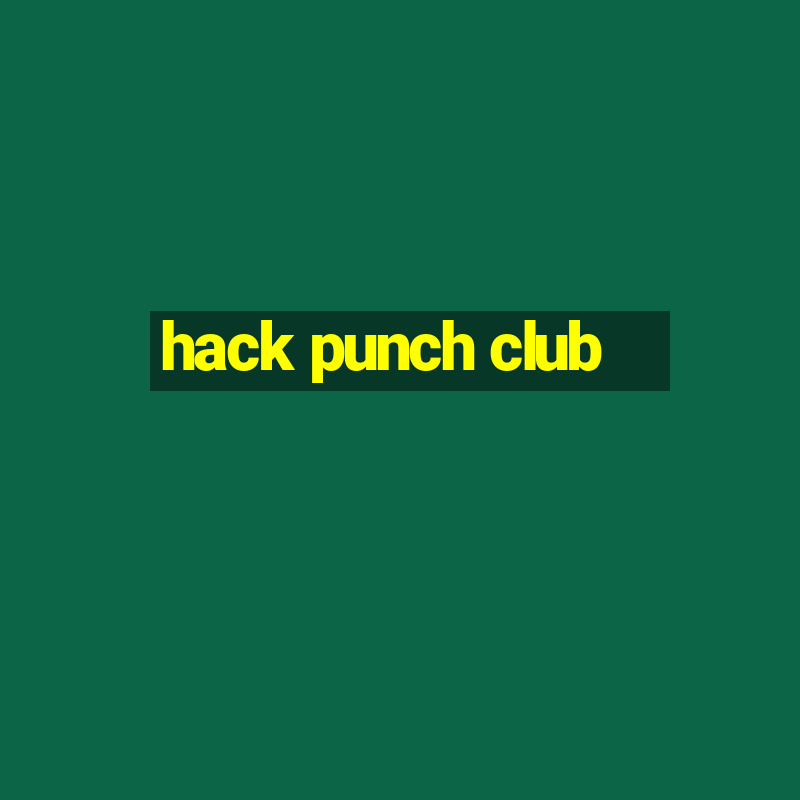 hack punch club