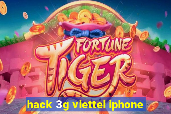 hack 3g viettel iphone