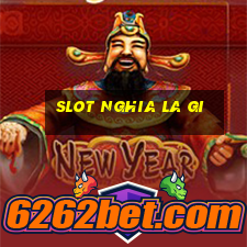 slot nghia la gi