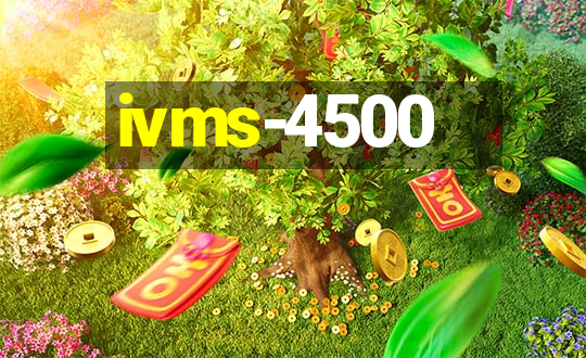 ivms-4500