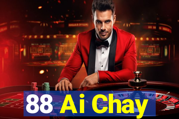 88 Ai Chay