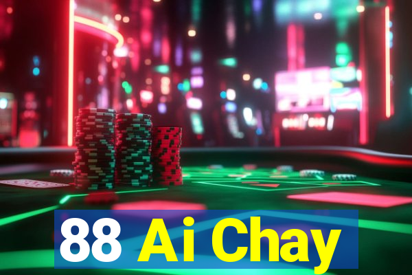 88 Ai Chay