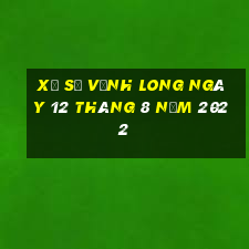 xổ số vĩnh long ngày 12 tháng 8 năm 2022