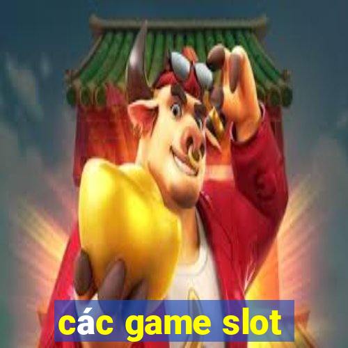 các game slot