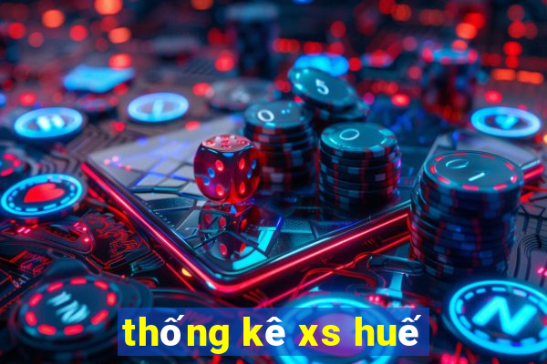 thống kê xs huế