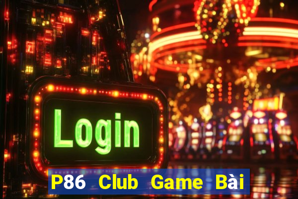 P86 Club Game Bài Liêng Online