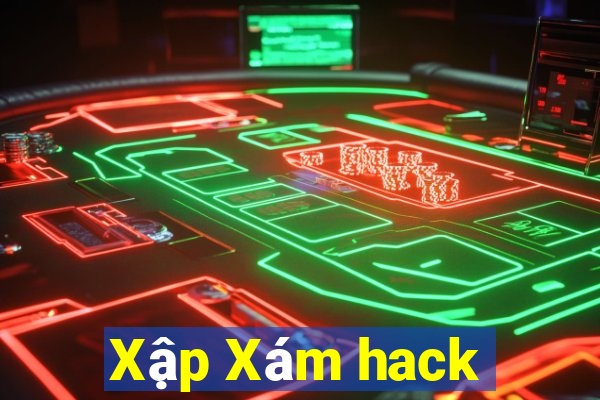 Xập Xám hack