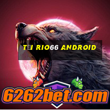 tại rio66 android