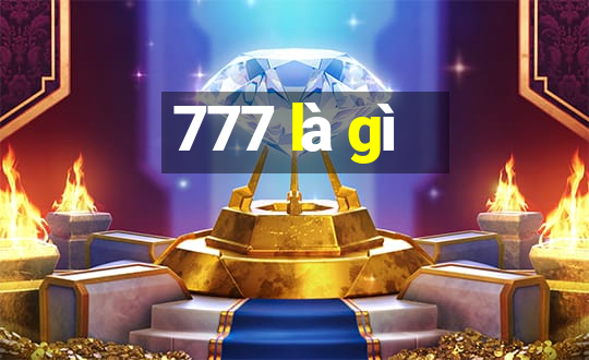 777 là gì