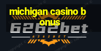 michigan casino bonus