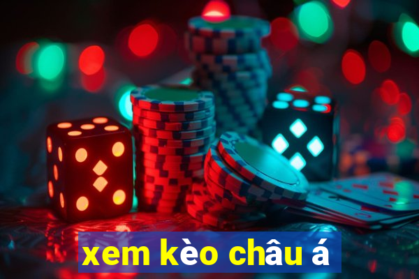 xem kèo châu á