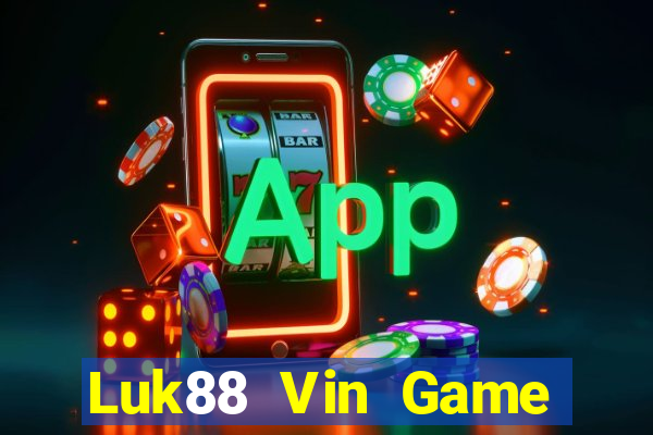 Luk88 Vin Game Bài Uy Tín Nhất 2022