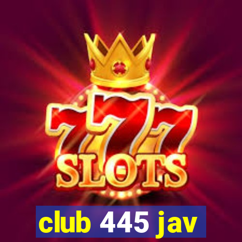 club 445 jav