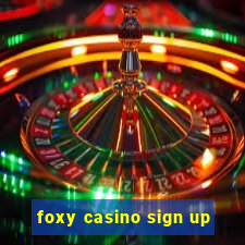 foxy casino sign up