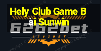 Hely Club Game Bài Sunwin