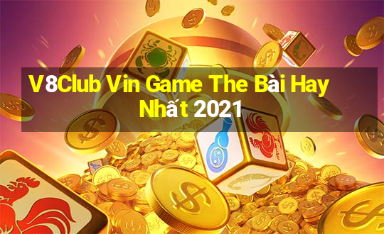 V8Club Vin Game The Bài Hay Nhất 2021