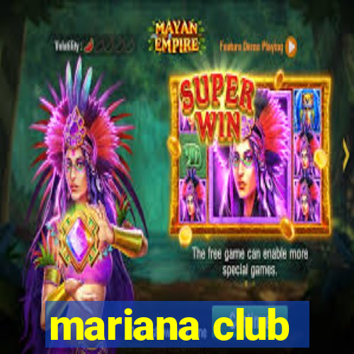 mariana club