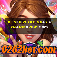 xổ số bến tre ngày 8 tháng 8 năm 2023