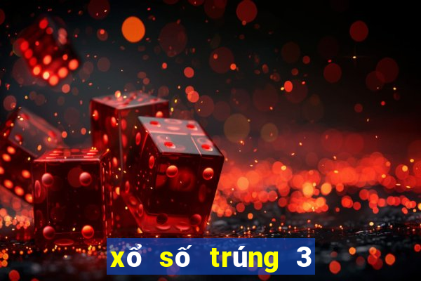 xổ số trúng 3 số cuối