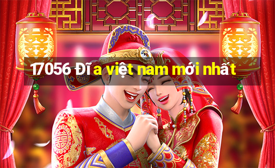 17056 Đĩa việt nam mới nhất