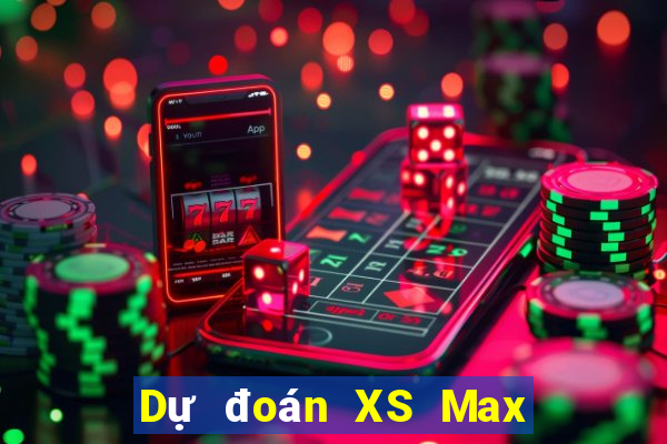 Dự đoán XS Max 4D ngày thứ năm