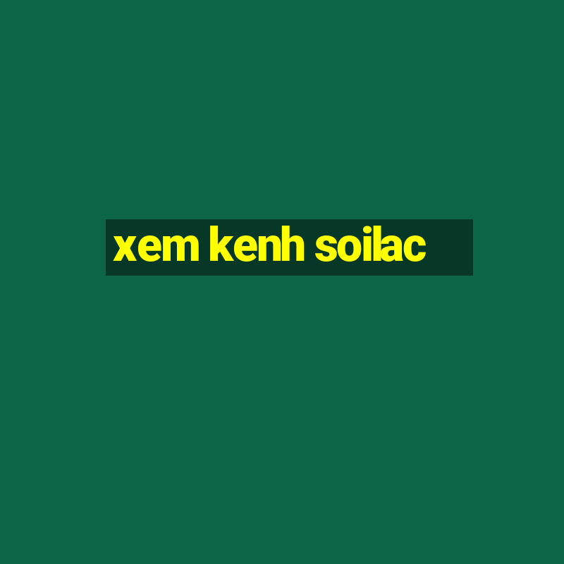 xem kenh soilac