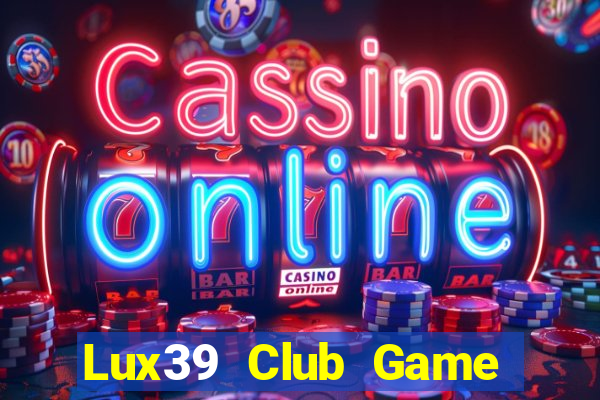 Lux39 Club Game Bài G63