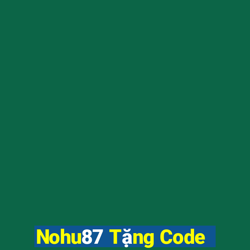 Nohu87 Tặng Code