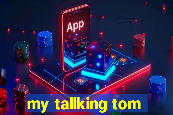 my tallking tom