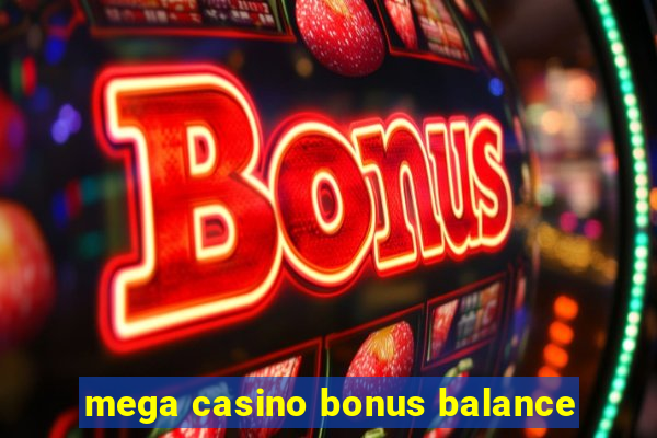 mega casino bonus balance