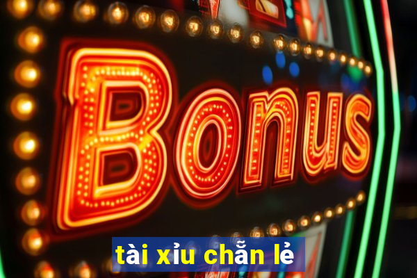 tài xỉu chẵn lẻ