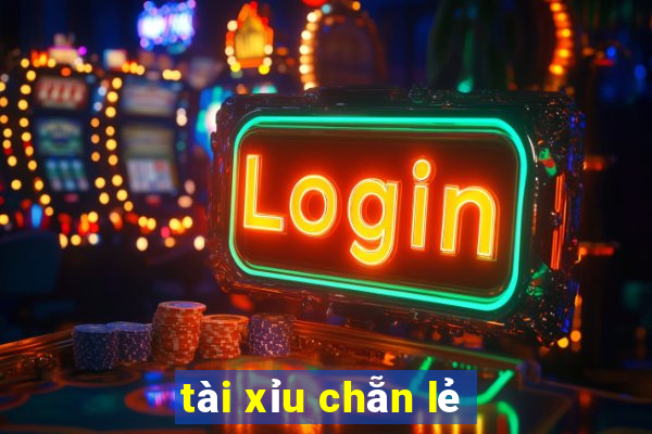 tài xỉu chẵn lẻ