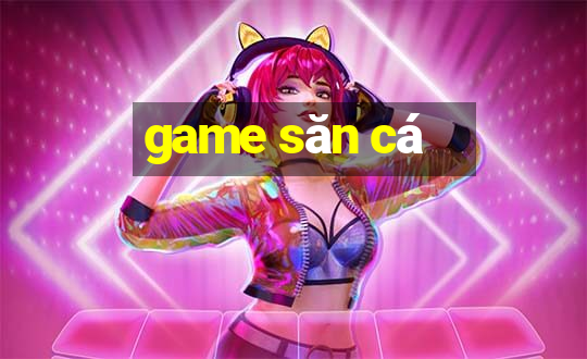 game san ca