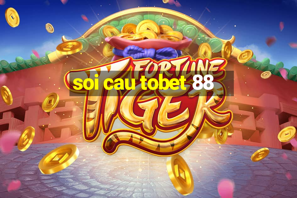 soi cau tobet 88