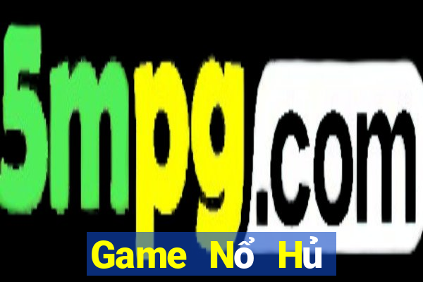 Game Nổ Hủ Game The Bài Hay Nhất 2024